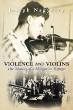Violence and Violins: The Making of a Hungarian Refugee