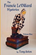 Francie LeVillard Mysteries - Volume IX