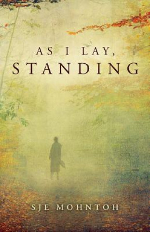 As I Lay, Standing