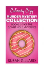Culinary Cozy Murder Mystery Collection - Books 1-5 of the Donut Hole Mysteries