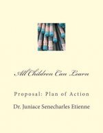 All Children Can Learn: Proposal: Plan of Action
