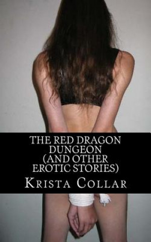 The Red Dragon Dungeon (And Other Erotic Stories)