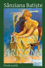 Dulce Arizona: Prosa Scurta