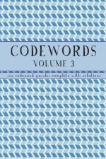 Codewords Volume 3: 100 code word puzzles with solutions