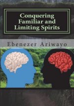 Conquering Familiar and Limiting Spirits: : Breaking the circle