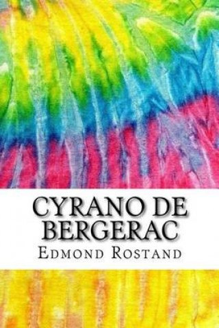 Cyrano de Bergerac: Includes MLA Style Citations for Scholarly Secondary Sources, Peer-Reviewed Journal Articles and Critical Essays (Squid Ink Classi