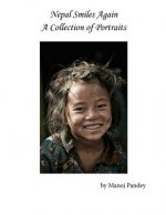 Nepal Smiles Again: A Collection of Protraits