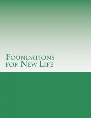 Foundations for New Life