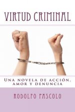 Virtud Criminal: Una novela de acción, amor y denuncia