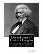 Life and times of Frederick Douglass, By Frederick Douglass and introduction By: Mr.George L. Ruffin (16 December 1834 - 19 November 1886) was an Amer