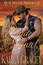 Mail Order Bride - A Bride for Daniel: Sweet Clean Historical Western Mail Order Bride inspirational Romance
