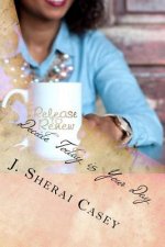 Decide Today is Your Day: 21 Affirmations Guaranteed to Change YOUR Life