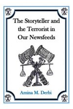 The Storyteller and the Terrorist in Our Newsfeeds