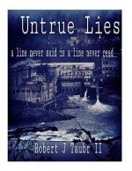 Untrue Lies: a line never said is a line never read