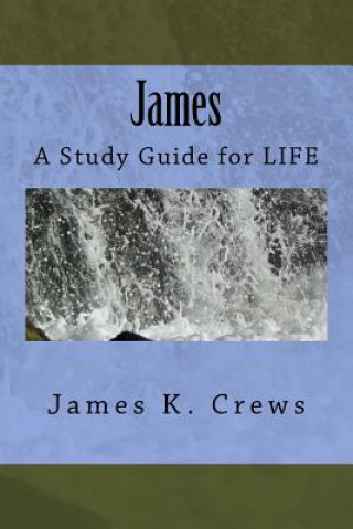 James: A Study Guide for LIFE