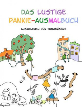 Das lustige Pankie-Ausmalbuch: Ausmalbuch für Erwachsene
