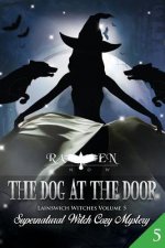 The Dog at the Door: Supernatural Witch Cozy Mystery