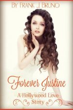 Forever Justine: A Hollywood Love Story
