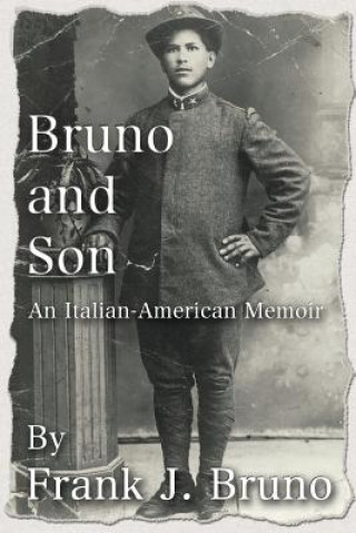 Bruno and Son: An Italian-American Memoir