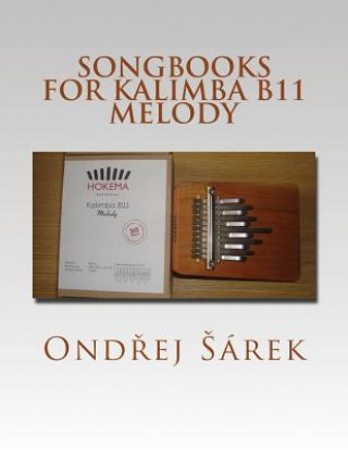 Songbooks for Kalimba B11 Melody (Ondrej Sarek)()
