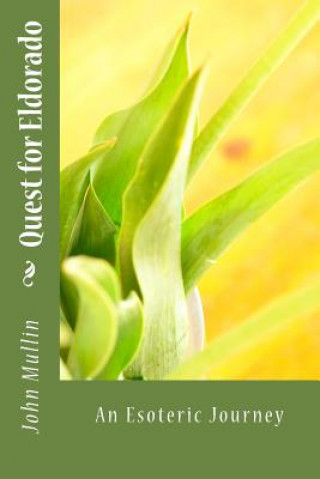 Quest for Eldorado: An Esoteric Journey