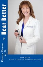Hear Better: A Guide to Finding the Best Hearing Healthcare