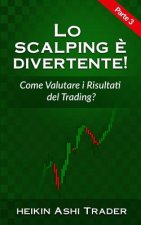 Lo Scalping E Divertente! 3: Parte 3: Come Valutare I Miei Risultati Di Trading?