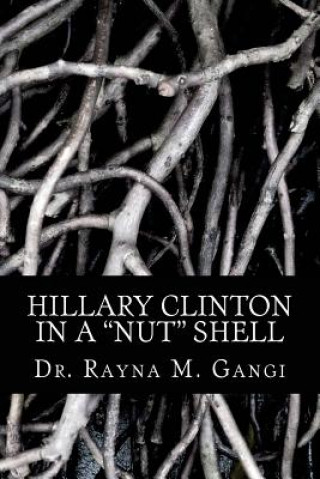 Hillary Clinton: In a Nut Shell