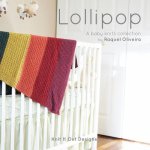 Lollipop: A baby knits collection by Knit It Out