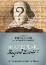 Shakespeare Beyond Doubt?: Exposing an Industry in Denial