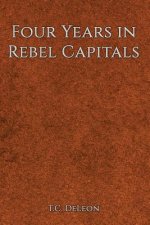 Four Years in Rebel Capitals