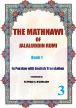 The Mathnawi of Jalaluddin Rumi: Book 1: In Persian with English Translation
