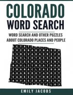 Colorado Word Search: Word Search and Other Puzzles about Colorado Places and People