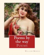 Poems by the way, By William Morris: essays