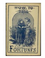How to Tell Fortunes: Plus Lucky and Unlucky Days, Signs and Omens