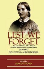 Lest we forget: The life and times of the pioneer Christian missionaries to Ibadan, Nigeria (1851 - 1868)