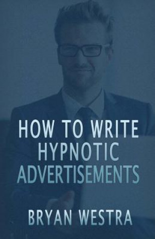 How To Write Hypnotic Advertisements