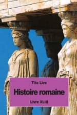 Histoire romaine: Livre XLIII