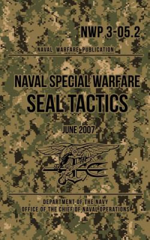 NWP 3-05.2 Naval Special Warfare SEAL Tactics: June 2007