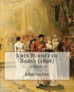 John Burnet of Barns (1898), by John Buchan (romance)