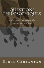 Questions philosophiques: Une approche originale des sujets du bac