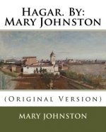 Hagar. By: Mary Johnston: (Original Version)