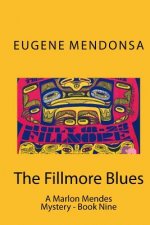 The Fillmore Blues: A Marlon Mendes Mystery