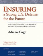 Ensuring a Strong U.S. Defense for the Future: The National Defense Panel Review of the 2014 Quadrennial Defense Review