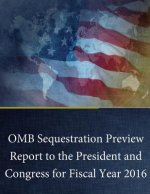 OMB Sequestration Preview Report to the President and Congress for Fiscal Year 2016