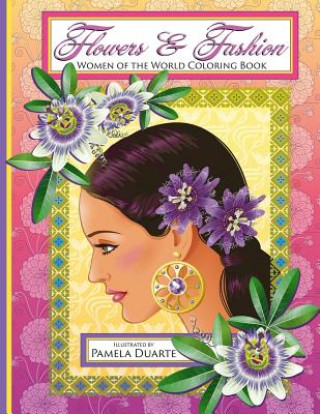 Flowers & Fashion: Women of the World Coloring Book