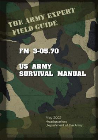 Field Manual FM 3-05.70 US Army Survival Guide