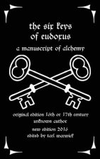 The Six Keys of Eudoxus: A Manuscript of Alchemy