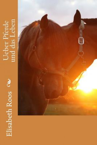 Ueber Pferde und das Leben
