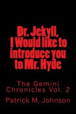 Dr. Jekyll, I Would like to introduce you to Mr. Hyde
